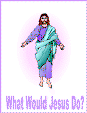 What Would Jesus Do?